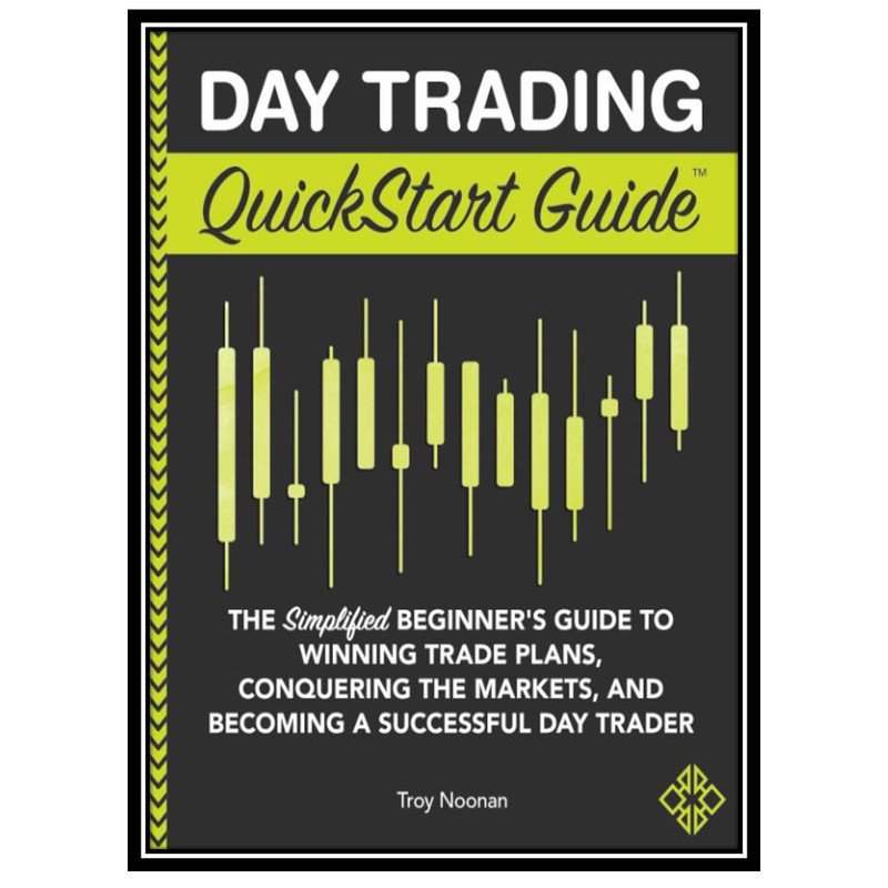 کتاب Day Trading QuickStart Guide اثر Troy Noonan انتشارات مولفین طلایی
