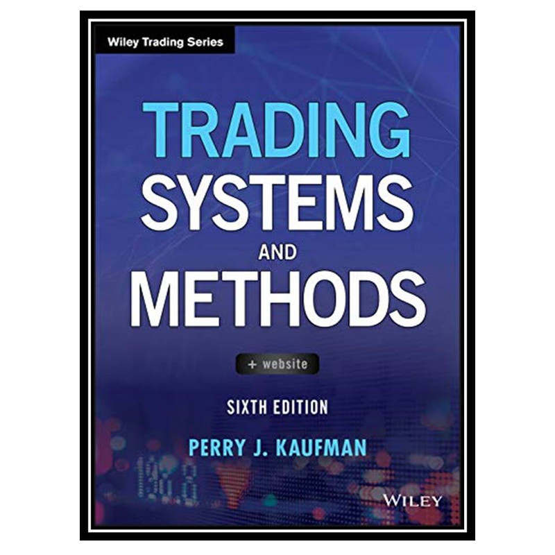کتاب Trading Systems and Methods اثر Perry J. Kaufman انتشارات مولفین طلایی