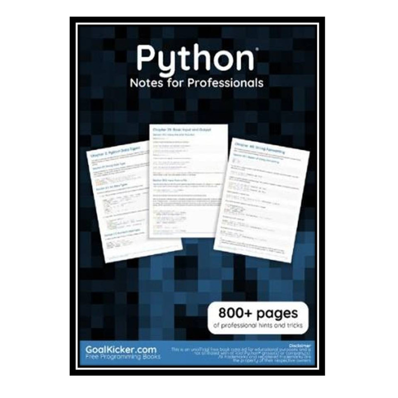 کتاب Python Notes for Professionals. 800+ pages of professional hints and tricks اثر GoalKicker.com انتشارات مؤلفین طلایی