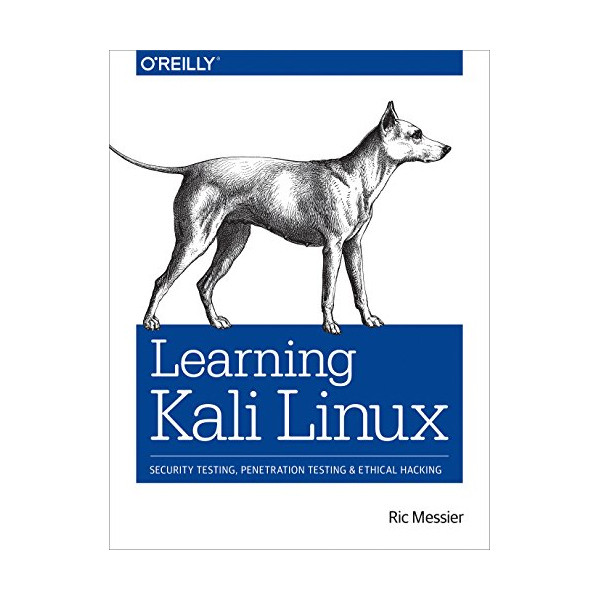 کتاب Learning Kali Linux: security testing, penetration testing, and ethical hacking اثر Ric Messier انتشارات نبض دانش
