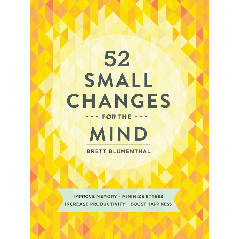 کتاب 52 Small Changes for the Mind اثر Brett Blumenthal انتشارات Chronicle Books