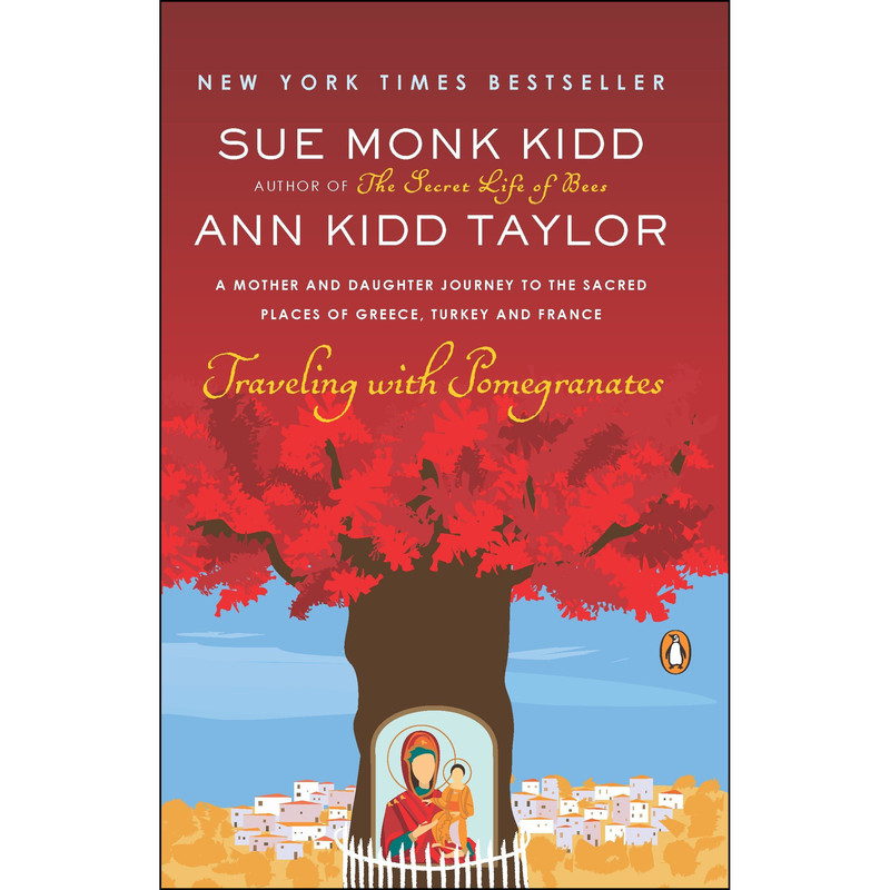 کتاب Traveling with Pomegranates اثر Sue Monk Kidd and Ann Kidd Taylor انتشارات تازه ها