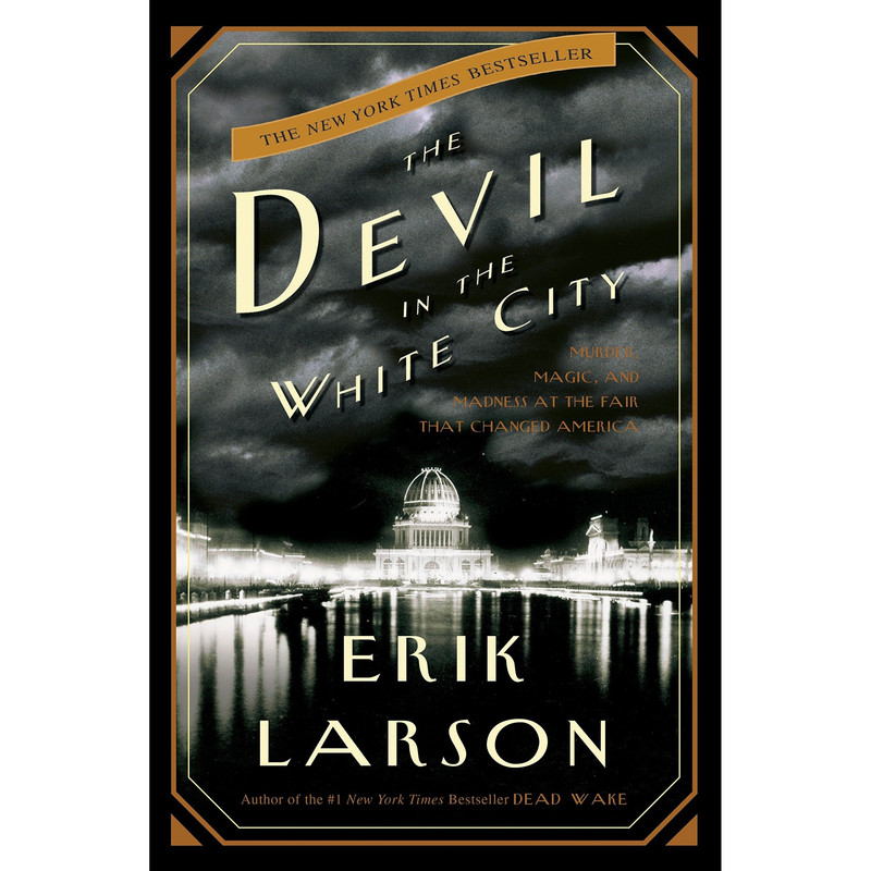 کتاب The Devil in the White City اثر Erik Larson انتشارات Random House, Inc
