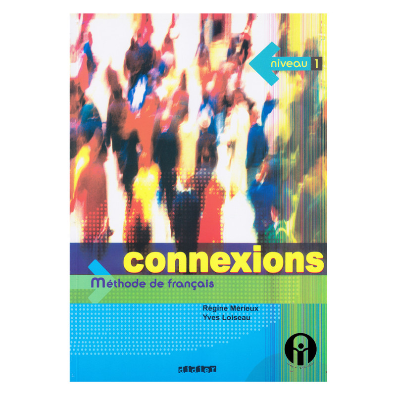 کتاب Connexions Methode de francias niveau 1 اثر Regine Merieux And Yves Loiseau انتشارات الوندپویان
