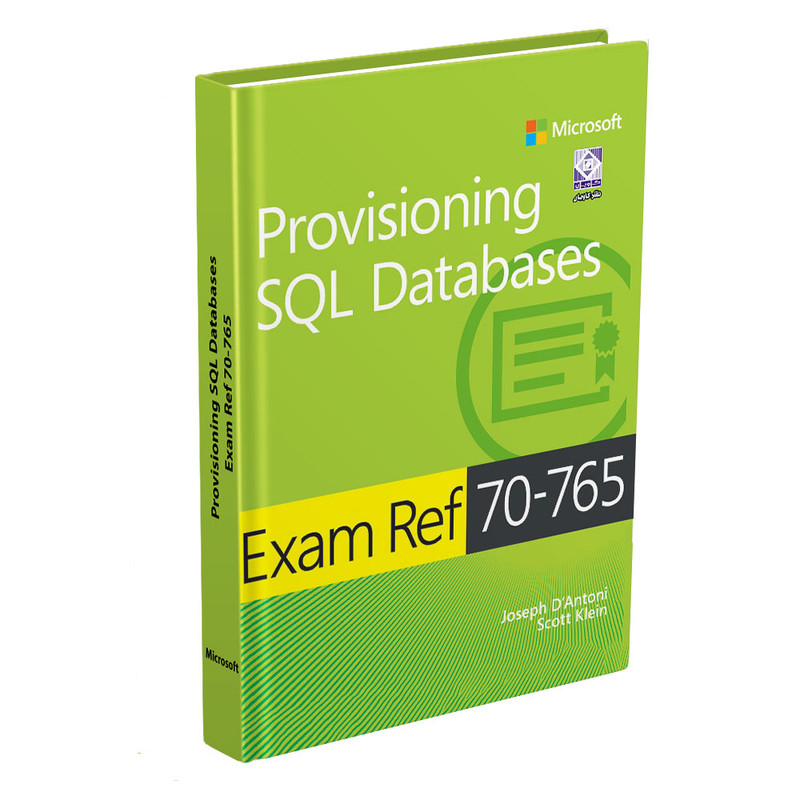 کتاب Provisioning SQL Databases Exam Ref 70-765 اثر Joseph D’Antoni انتشارات رایان کاویان