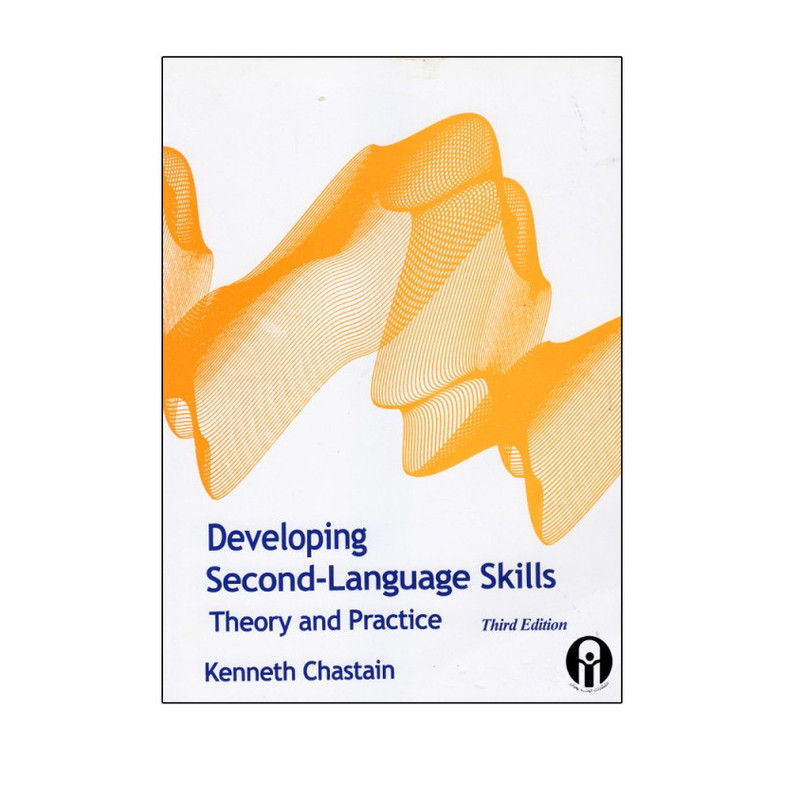 کتاب Developing Second Language Skills Theory and Practice اثر Kenneth D. Chastain انتشارات CENGAGE Learning