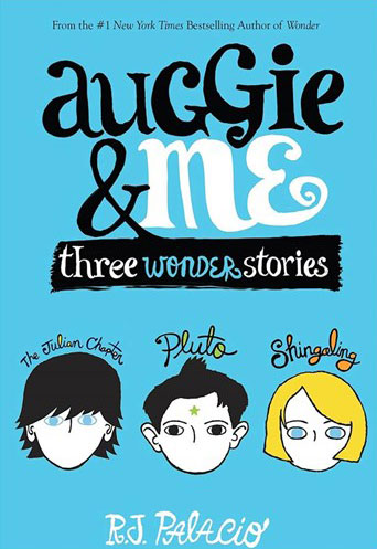 کتاب Auggie and Me Three Wonder Stories (اوگی و من سه قصه از سه شخصیت رمان اعجوبه)