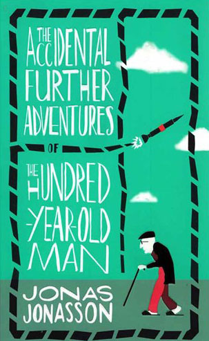 کتاب The Accidental Further Adventures of the Hundred Year Old Man (The Hundred Year Old Man 2) (دیگر ماجراهای اتفاقی مرد صد ساله)
