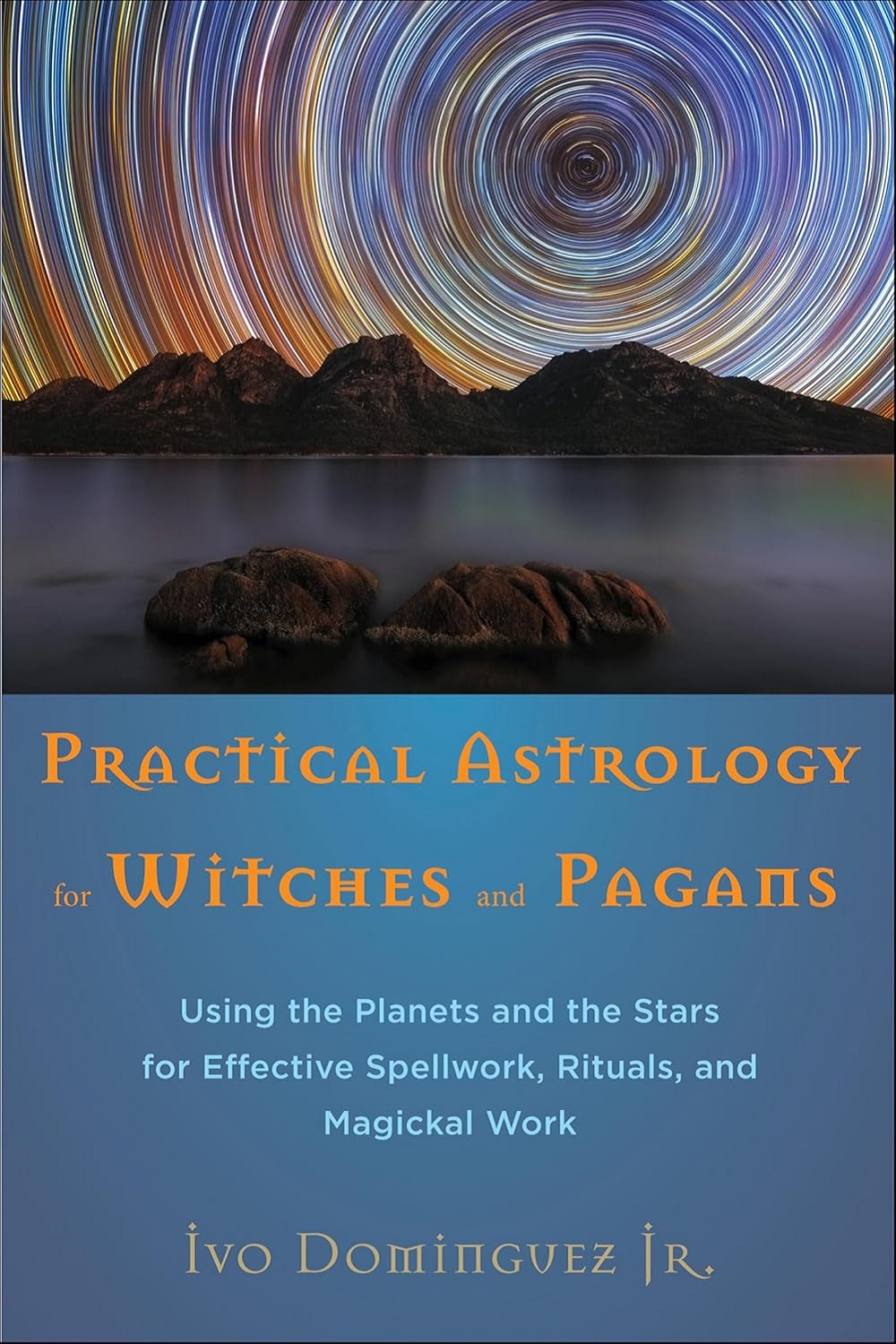 کتاب Practical Astrology for Witches and Pagans اثر Ivo Dominguez Jr