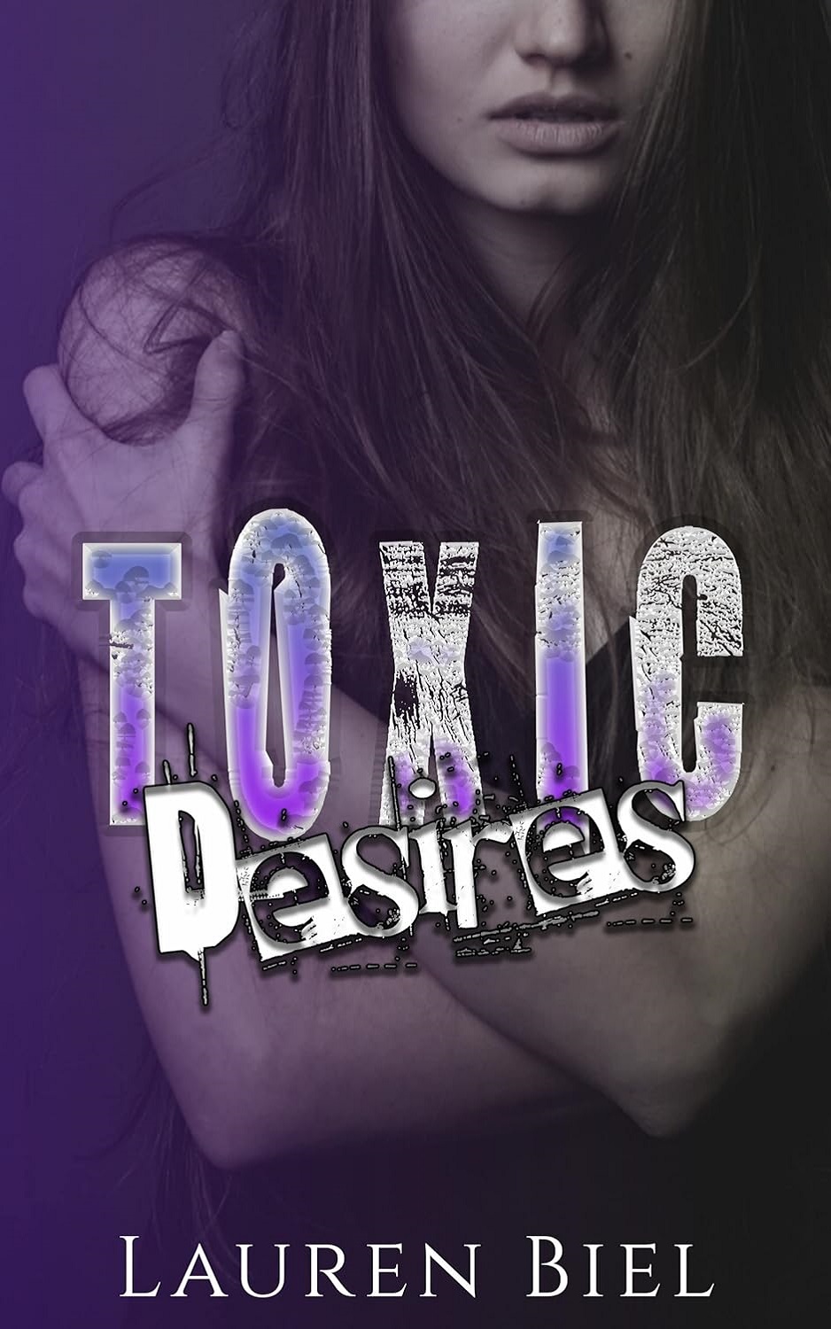 کتاب Toxic Desires (Toxic Duet Book 2) اثر Lauren Biel