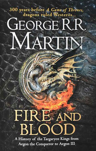 کتاب Fire and Blood (A History of the Targaryen Kings from Aegon the Conqueror to Aegon III) (آتش و خون)