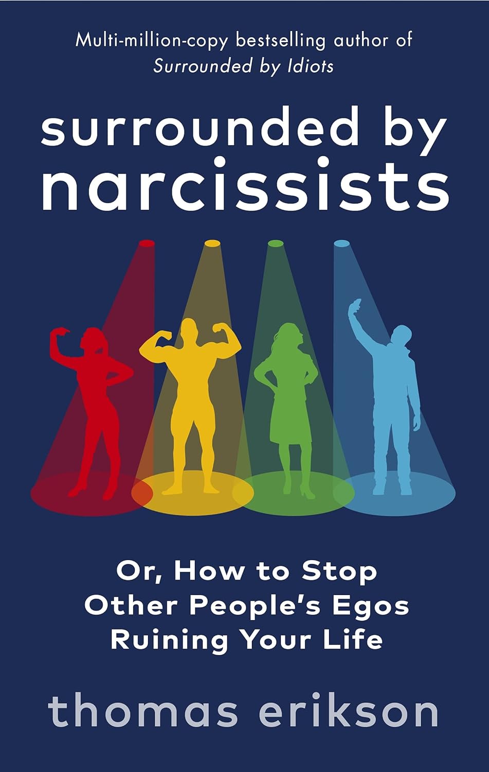 کتاب Surrounded by Narcissists: Or, How to Stop Other People’s Egos Ruining Your Life (متن کامل)
