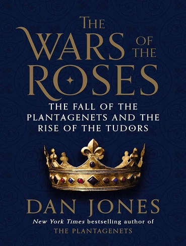 کتاب The Wars of the Roses: The Fall of the Plantagenets and the Rise of the Tudors (زبان اصلی)