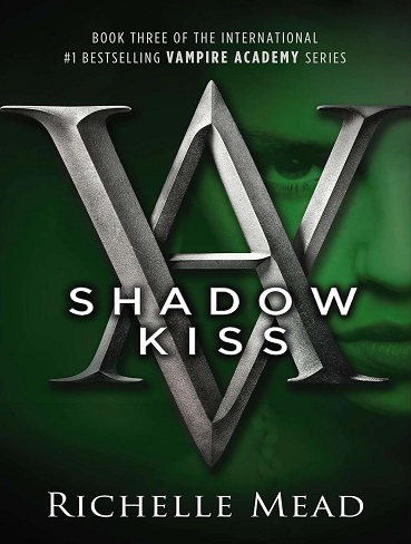 کتاب Shadow Kiss (Vampire Academy Book 3) (زبان اصلی)