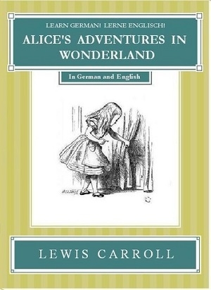 کتاب Alice's Adventures in Wonderland in german and english