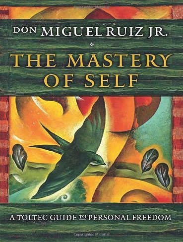 کتاب The Mastery of Self: A Toltec Guide to Personal Freedom (Toltec Mastery Series Book 2) (زبان اصلی)