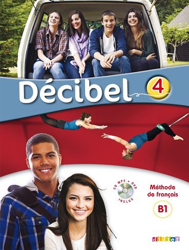 کتاب زبان Decibel 4 niv.B1 1 – Livre + Cahier + CD mp3 + DVD (رنگی)