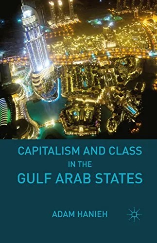دانلود نسخه کامل کتاب زبان اصلی Capitalism and Class in the Gulf Arab States 2011th Edition PDF