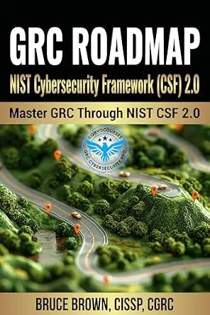 دانلود نسخه کامل کتاب زبان اصلی GRC RoadMap: NIST Cybersecurity Framework (CSF) 2.0 – MASTER GRC THROUGH NIST CSF 2.0 PDF
