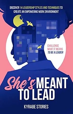 دانلود نسخه کامل کتاب زبان اصلی She’s Meant to Lead: Discover 14 Leadership Styles and Techniques to Create an Empowering Work Environment (She’s Meant to Be Series) PDF