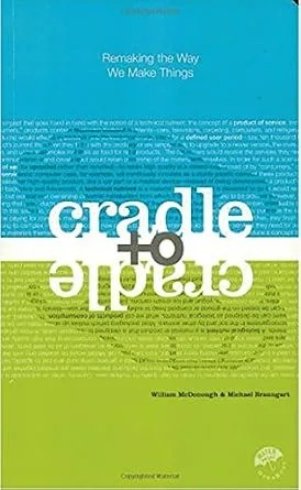 دانلود نسخه کامل کتاب زبان اصلی Cradle to Cradle: Remaking the Way We Make Things PDF