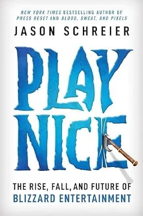 دانلود نسخه کامل کتاب زبان اصلی Play Nice: The Rise, Fall, and Future Of Blizzard Entertainment PDF