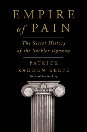 دانلود کتاب Empire of Pain: The Secret History of the Sackler Dynasty – Empire of Pain: The Secret History of Sackler Dynasty