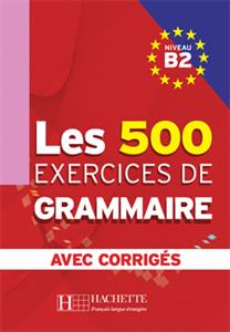 دانلود کتاب Les 500 Exercices de Grammaire B2 + corriges