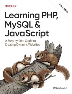 دانلود نسخه کامل کتاب زبان اصلی Learning PHP, MySQL & JavaScript: A Step-by-Step Guide to Creating Dynamic Websites, 7th Edition PDF