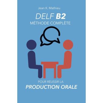 دانلود کتاب DELF B2 Production Orale – Méthode complète pour réussir