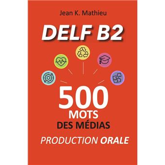 دانلود کتاب DELF B2 Production Orale – 500 mots des médias