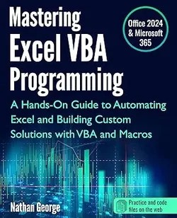 دانلود نسخه کامل کتاب زبان اصلی Mastering Excel VBA Programming: A Hands-On Guide to Automating Excel and Building Custom Solutions with VBA and Macros PDF