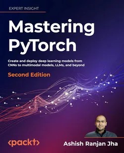دانلود نسخه کامل کتاب زبان اصلی Mastering PyTorch: Create and deploy deep learning models from CNNs to multimodal models, LLMs, and beyond PDF