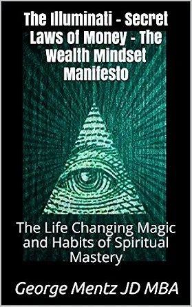 دانلود نسخه کامل کتاب The Illuminati Secret Laws of Money – The Wealth Mindset Manifesto: The Life Changing Magic and Habits of Spiritual Mastery (First)