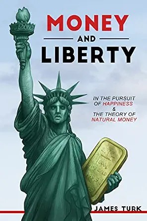 دانلود نسخه کامل کتاب Money and Liberty: In the Pursuit of Happiness & The Theory of Natural Money