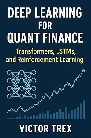دانلود نسخه کامل کتاب Deep Learning for Quant Finance: Transformers, LSTMs, and Reinforcement Learning