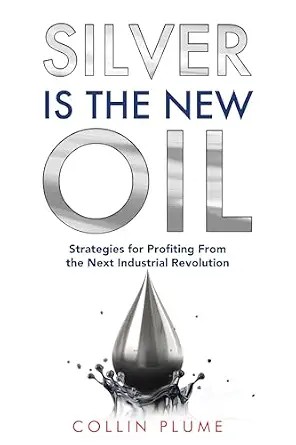 دانلود نسخه کامل کتاب Silver Is the New Oil: Strategies for Profiting From the Next Industrial Revolution