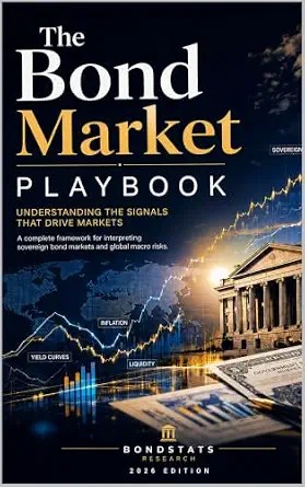 دانلود نسخه کامل کتاب The Bond Market Playbook: Understanding the Signals That Drive Markets, Risk, and the Global Economy