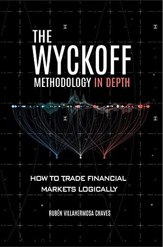 دانلود نسخه کامل کتاب The Wyckoff Methodology in Depth: How to trade financial markets logically (Trading and Investing Course: Advanced Technical Analysis Book 1)