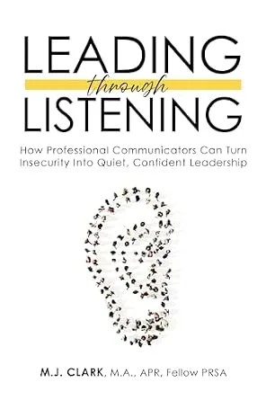 دانلود نسخه کامل کتاب Leading Through Listening: How Professional Communicators Can Turn Insecurity into Quiet, Confident Leadership
