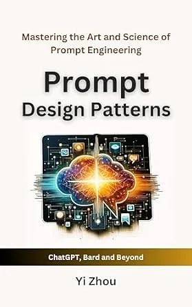 دانلود نسخه کامل کتاب Prompt Design Patterns: Mastering the Art and Science of Prompt Engineering (Generative AI Revolution Series)