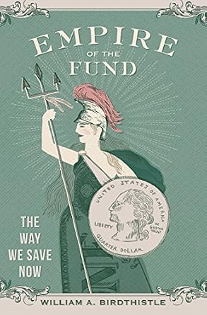 دانلود نسخه کامل کتاب Empire of the Fund: The Way We Save Now