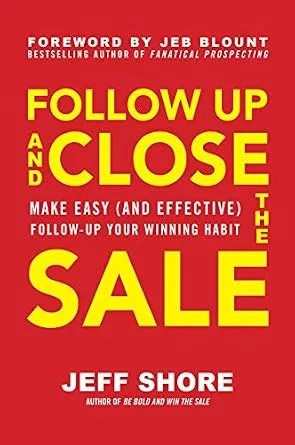دانلود نسخه کامل کتاب Follow Up and Close the Sale: Make Easy (and Effective) Follow-Up Your Winning Habit