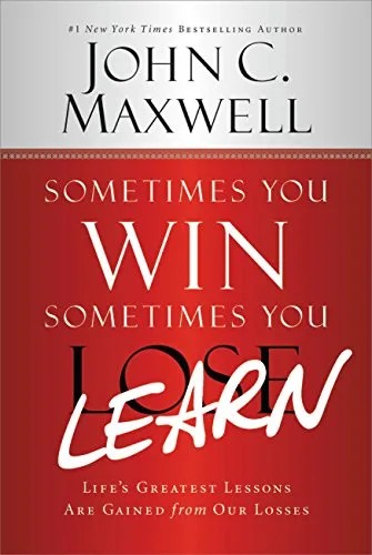 دانلود نسخه کامل کتاب Sometimes You Win–Sometimes You Learn: Life’s Greatest Lessons Are Gained from Our Losses