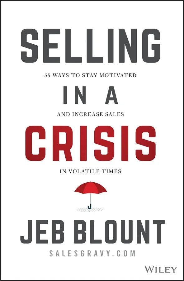 دانلود نسخه کامل کتاب Selling in a Crisis: 55 Ways to Stay Motivated and Increase Sales in Volatile Times (Jeb Blount) 1st Edition