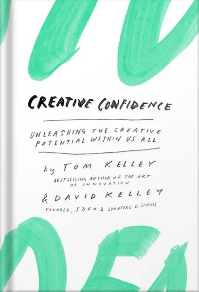 دانلود نسخه کامل کتاب انگلیسی Creative Confidence: Unleashing the Creative Potential Within Us All by Tom Kelley PDF
