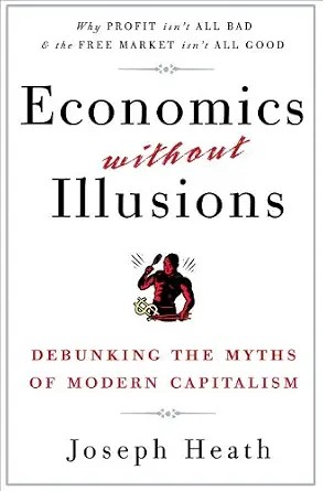 دانلود نسخه کامل کتاب Economics Without Illusions: Debunking the Myths of Modern Capitalism