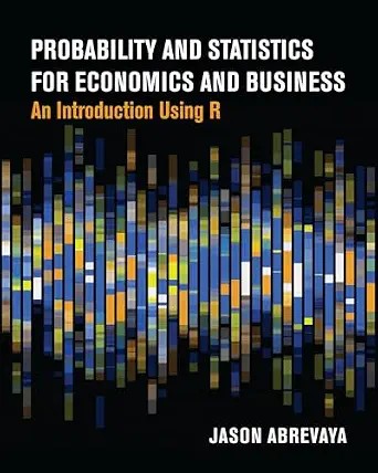 دانلود نسخه کامل کتاب Probability and Statistics for Economics and Business: An Introduction Using R