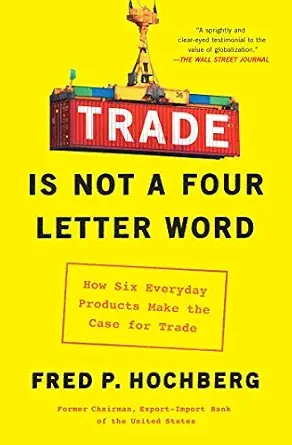 دانلود نسخه کامل کتاب Trade Is Not a Four-Letter Word: How Six Everyday Products Make the Case for Trade
