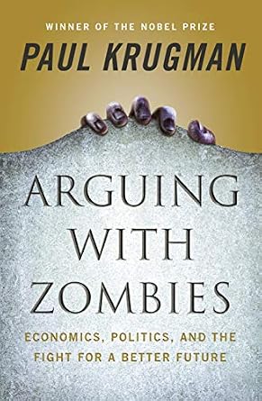 دانلود نسخه کامل کتاب Arguing with Zombies: Economics, Politics, and the Fight for a Better Future